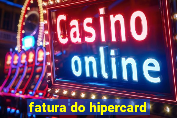 fatura do hipercard